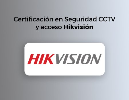 Certificación en seguridad HIKVISION